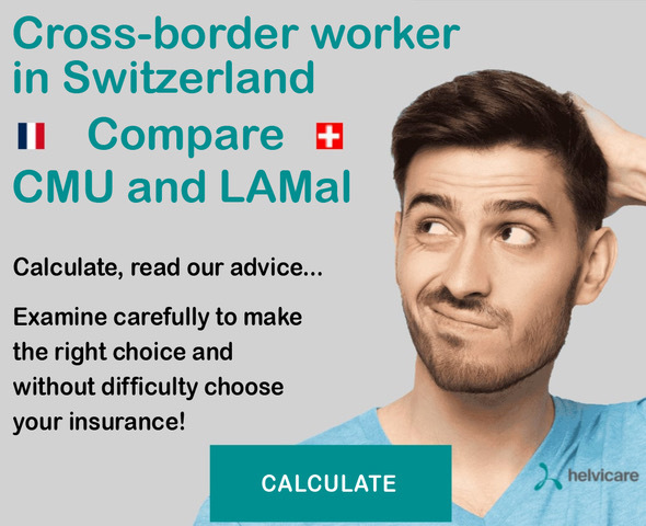 cross-border worker in Switzerland. Compare CMU and LAMal